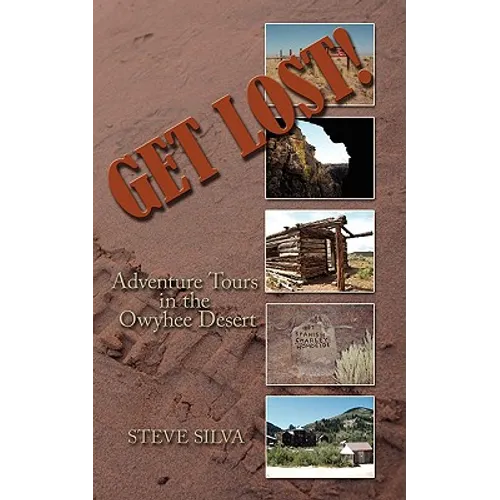 Get Lost!: Adventure Tours in the Owyhee Desert