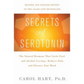 Secrets of Serotonin, Revised Edition: The Natural Hormone That Curbs Food and Alcohol Cravings, Reduces Pain, and Elevates Your Mood