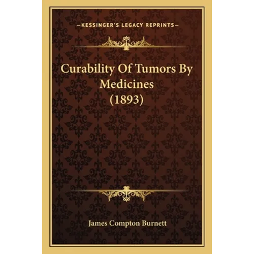Curability Of Tumors By Medicines (1893)