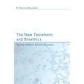 The New Testament and Bioethics: Theology and Basic Bioethics Principles