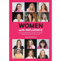Women With Influence: How 12 leading female corporate consultants created the practice of their dreams