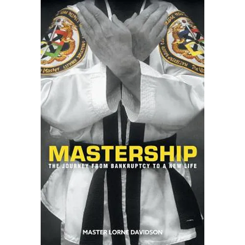 Mastership: The Journey From Bankruptcy to a New Life