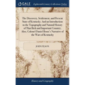 The Discovery, Settlement, and Present State of Kentucky. And an Introduction to the Topography and Natural History of That Rich and Important Country