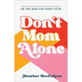 Don't Mom Alone
