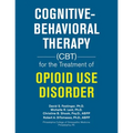 Cognitive-Behavioral Therapy (Cbt) for the Treatment of Opioid Use Disorder