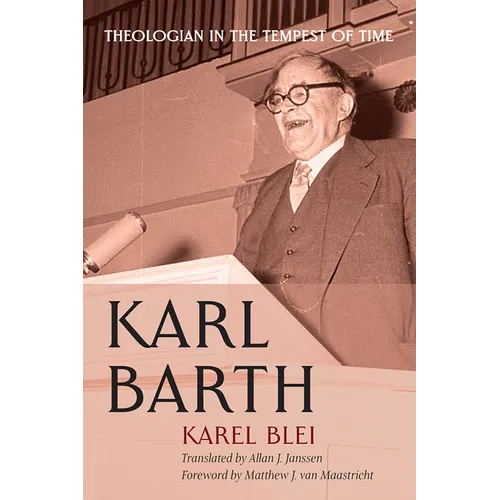 Karl Barth: Theologian in the Tempest of Time