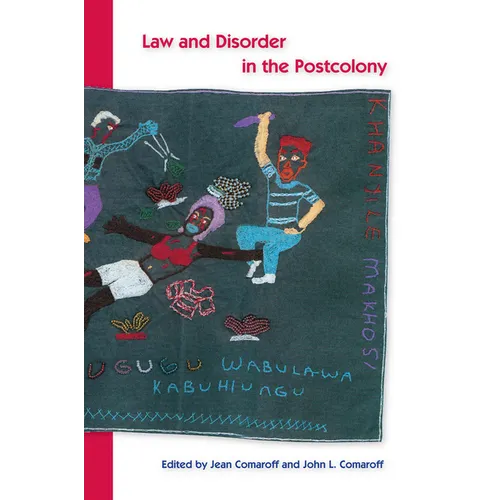 Law and Disorder in the Postcolony