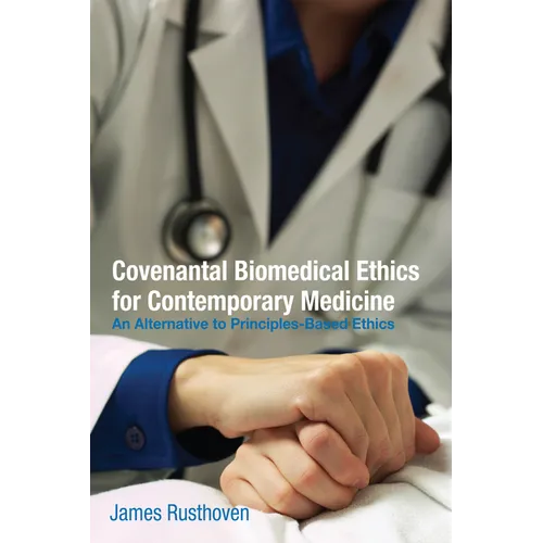 Covenantal Biomedical Ethics for Contemporary Medicine