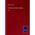 Elementary Geometrical Drawing: Part I