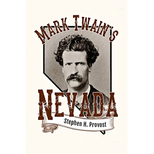 Mark Twain's Nevada: Samuel Clemens in the Silver State