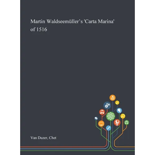 Martin Waldseemüller's 'Carta Marina' of 1516 - Hardcover