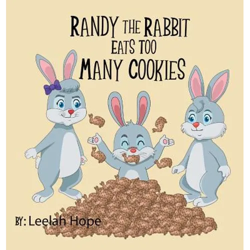 Randy the Rabbit Eats Too Many Cookies