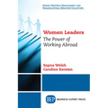 Women Leaders: The Power of Working Abroad