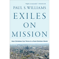 Exiles on Mission: How Christians Can Thrive in a Post-Christian World