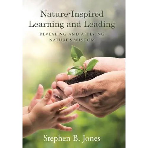 Nature-Inspired Learning and Leading: Revealing and Applying Nature's Wisdom