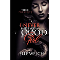 I Never Said I Was A Good Girl