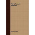 Thirty Years A Detective