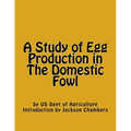 A Study of Egg Production in The Domestic Fowl