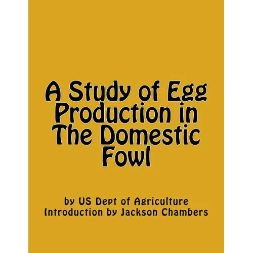A Study of Egg Production in The Domestic Fowl