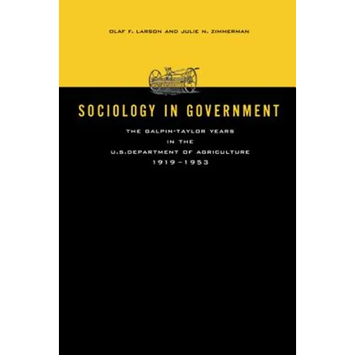 Sociology in Government: The Galpin-Taylor Years in the U.S. Department of Agriculture, 1919-1953