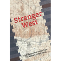 Stranger West: Paranormal true stories from western United states