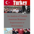 An Analysis of Turkish American Relations: Improvement or Deterioration