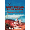 Billy the Kid Rides Again: Digging for the Truth