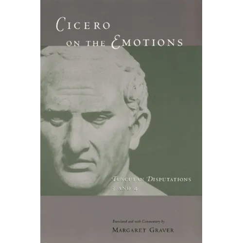 Cicero on the Emotions: Tusculan Disputations 3 and 4
