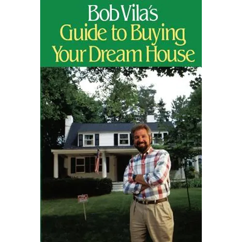 Bob Villa's Guide to Buying Your Dream House