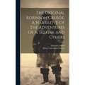 The Original Robinson Crusoe, A Narrative Of The Adventures Of A. Selkirk And Others
