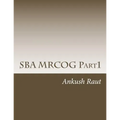 SBA MRCOG Part1: Must read book for MRCOG Part1