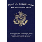 The U.S. Constitution: Anti-Federalist Edition
