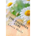The Insomnia Cure: A Nutritionist's Guide - Change your Diet and Banish Insomnia for Good