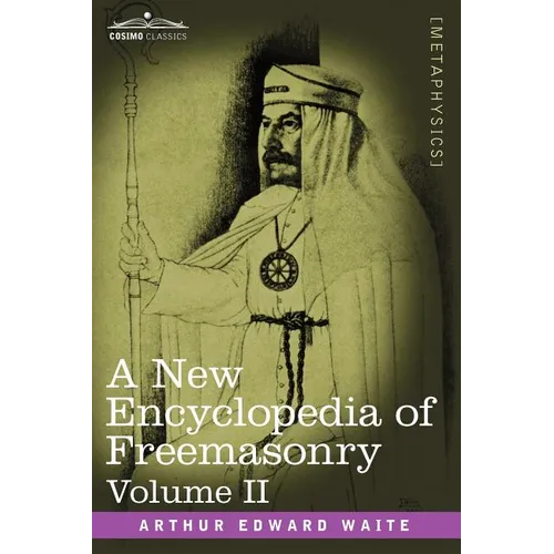 A New Encyclopedia of Freemasonry, Volume II