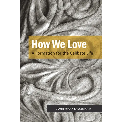 How We Love: A Formation for the Celibate Life