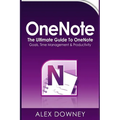 OneNote: The Ultimate Guide to OneNote - Goals, Time Management & Productivity