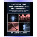 Protecting Your Hard Earned Contacts And Commissions: Learning How To Position Yourself Properly So You Are Paid