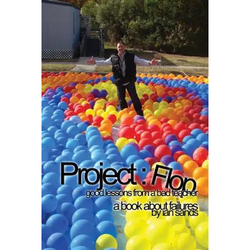 Project Flop: Good Lessons From A Bad Teacher