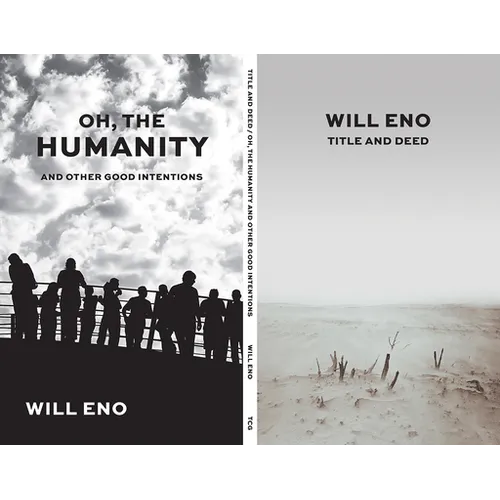 Title and Deed / Oh, the Humanity and Other Good Intentions