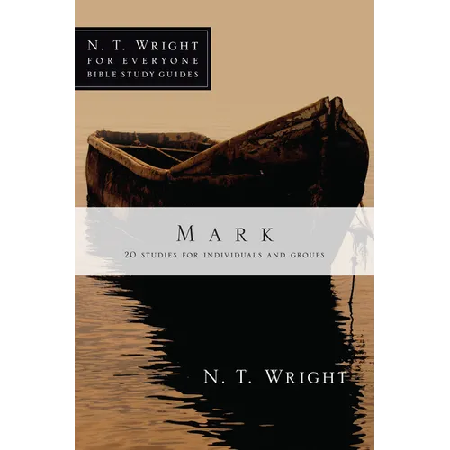 Mark: 20 Studies for Individuals and Groups