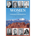 Women of the Colorado Gold Rush Era