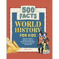 World History for Kids: 500 Facts