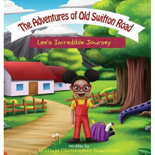 The Adventures of Old Swifton Road: Lee's Incredible Journey
