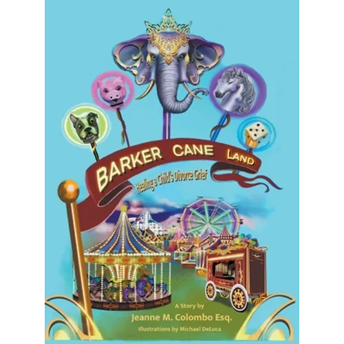 Barker Cane Land: Healing A Child's Divorce Grief