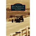 Hot Rodding in Santa Barbara County