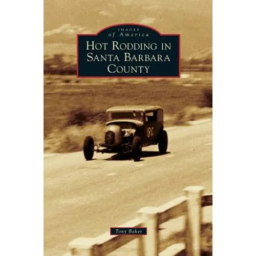 Hot Rodding in Santa Barbara County