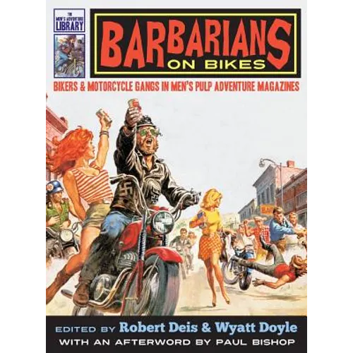 Barbarians on Bikes: Bikers and Motorcycle Gangs in Men's Pulp Adventure Magazines
