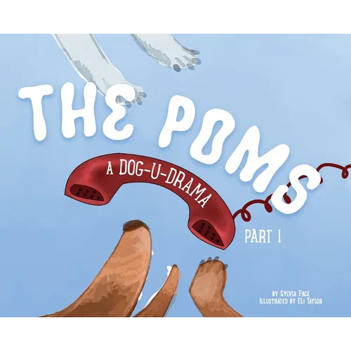The Poms: A Dog-U-Drama Part 1