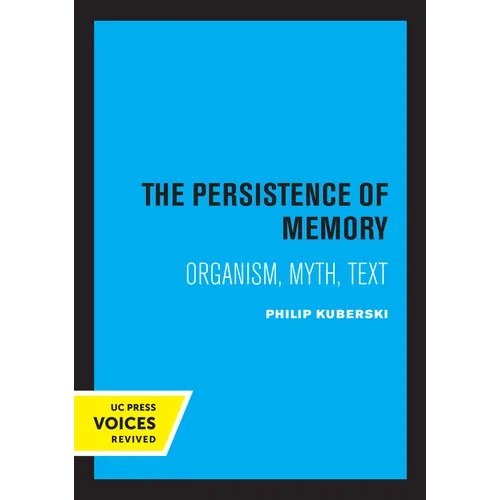 The Persistence of Memory: Organism, Myth, Text