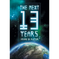 The Next Thirteen Years: The Great Apostasy Begins